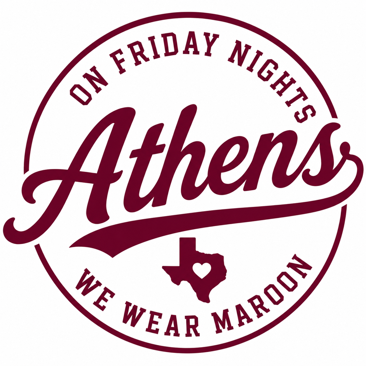 On Friday Nights We Wear Maroon – Athens, Texas